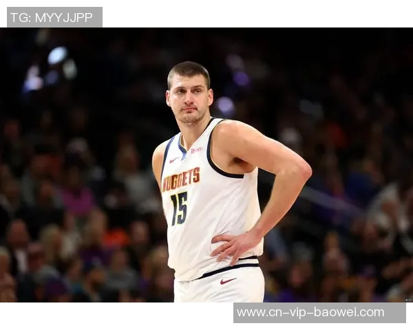 掘金队重金续约布劳恩约基奇体系助力未来五年阵容稳定 掘金队重金续约布劳恩约基奇体系助力未来五年阵容稳定